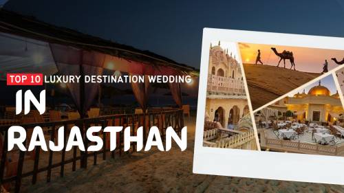 Top 10 Luxury Destination Wedding in Rajasthan Under 10, 20, 30 & 50 Lakhs